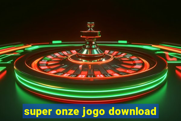 super onze jogo download